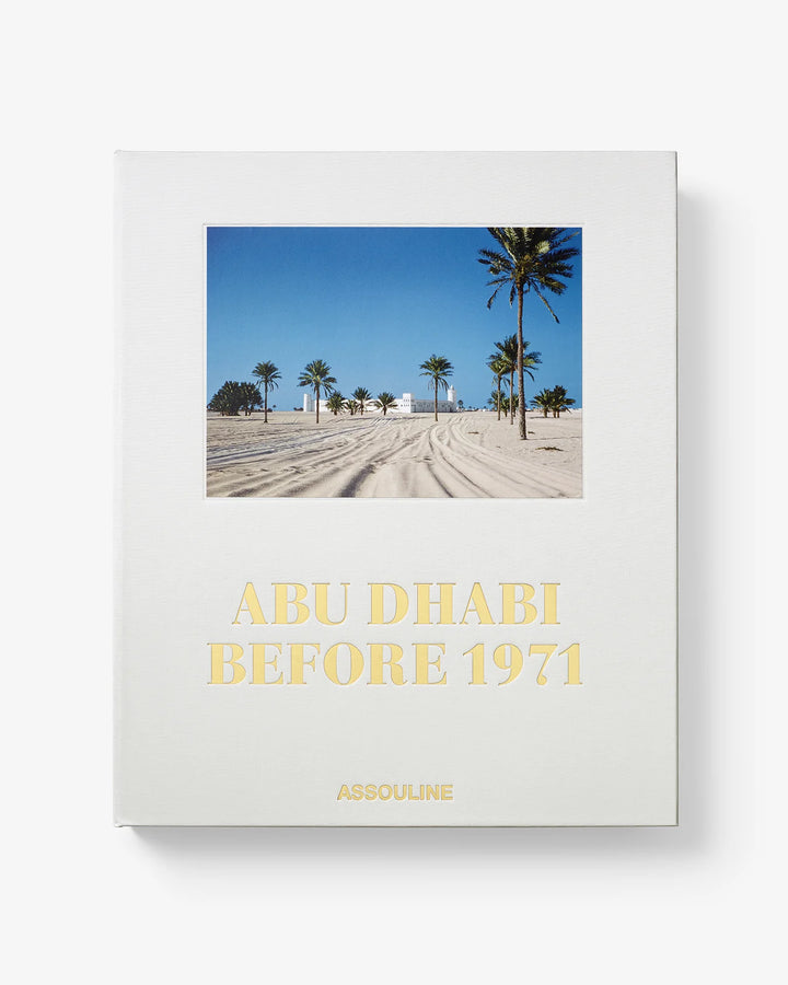 Abu Dhabi Before 1971 Book Print Books Assouline
