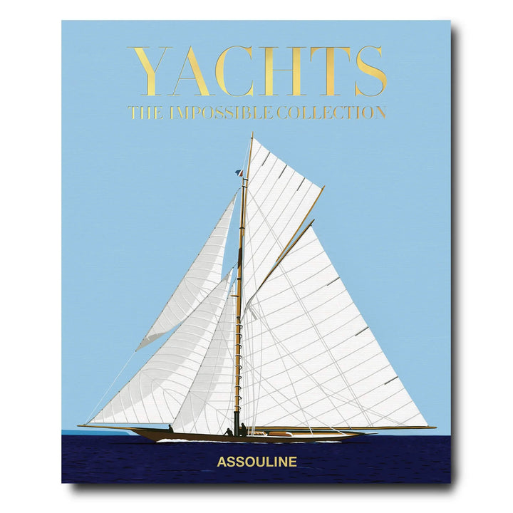 Yachts: The Impossible Collection Book Print Books Assouline   