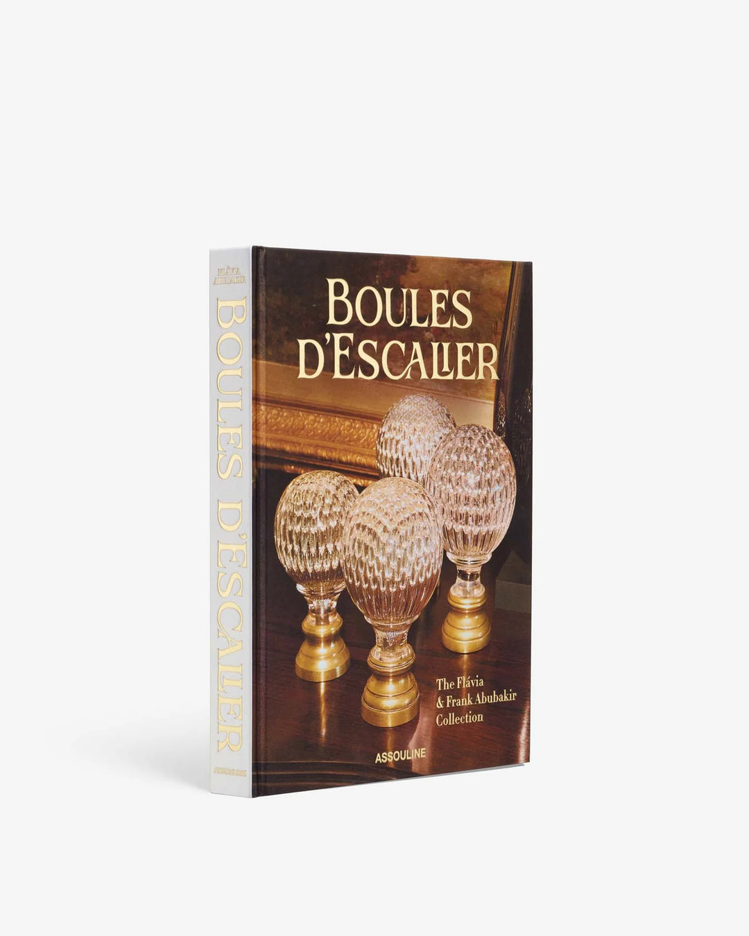 Boules d’Escalier: The Flávia & Frank Abubakir Collection Book Print Books Assouline