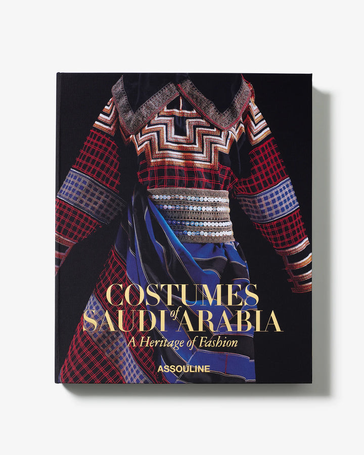 Costumes of Saudia Arabia, A Heritage of Fashion Book Print Books Assouline