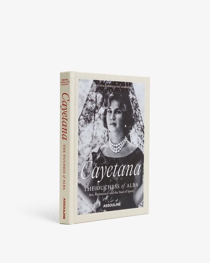 Cayetana, the Duchess of Alba: Art, Aristocracy, and the Soul of Spain Book Print Books Assouline