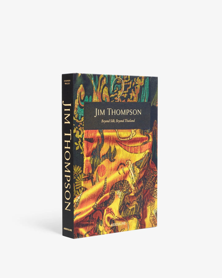Jim Thompson: Beyond Silk, Beyond Thailand Book Print Books Assouline