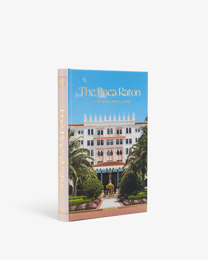 The Boca Raton: A Century of Being Iconic Book Print Books Assouline