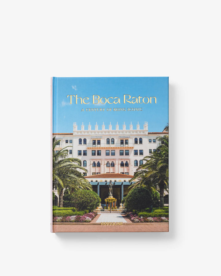 The Boca Raton: A Century of Being Iconic Book Print Books Assouline